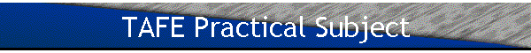 TAFE Practical Subject